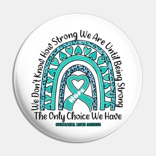 Gynecological cancer Awareness - rainbow leopard ribbon strong Pin