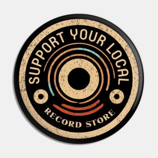 Support your Local Record Store Pin