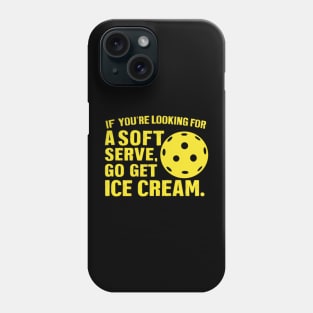 If you're looking for a soft serve, go get ice cream. Phone Case