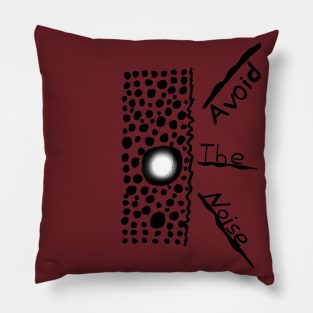 Avoid The Noise Pillow