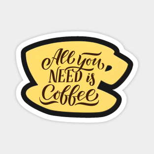 All You Need is Coffee - Coffee - Yellow Coffee Cup - Gilmore Magnet