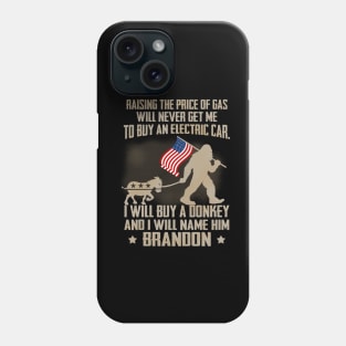 Raising The Price Of Gas Will Never Get Me Buy Electric Car Phone Case