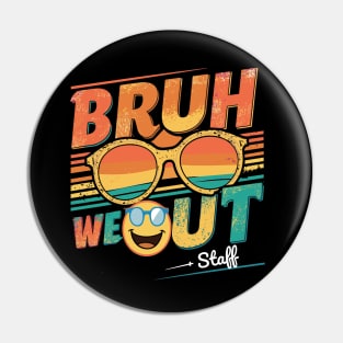 Bruh We Out Staff Pin