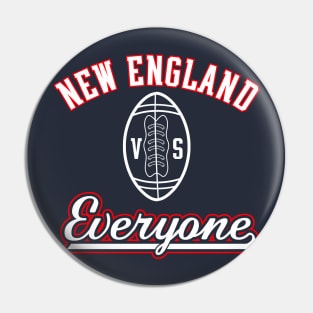 New England VS Everyone Pin