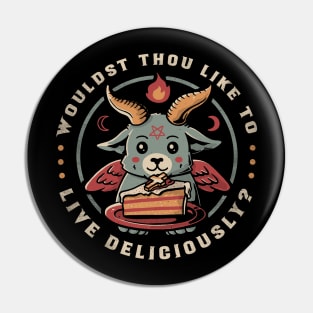 Wouldst Thou Like To Live Deliciously Pin