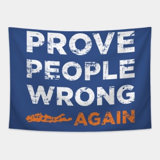 Prove People Wrong ... Again (Blue) Tapestry