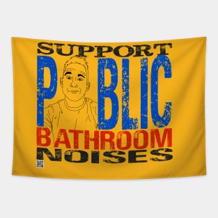 SUPPORT PUBLIC BATHROOM NOISES Tapestry