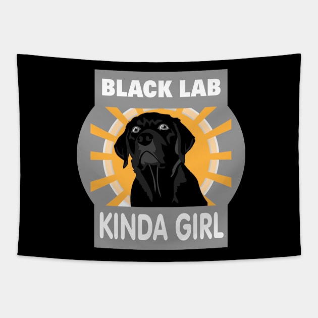 Black Lab Kinda Girl Labrador Retriever Owner Tapestry by DesignFunk