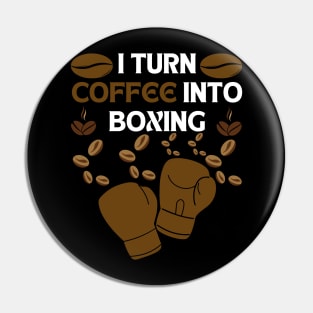 I turn coffee into boxing white letters Pin