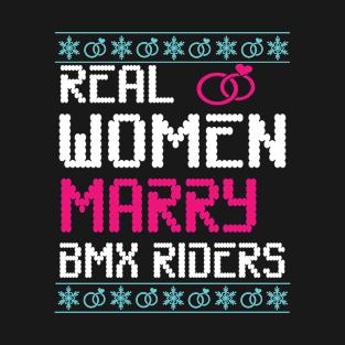 Ugly Sweater Real Women Marry BMX Riders Happy Husband Wife T-Shirt