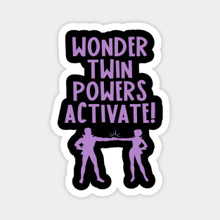 WONDER TWIN POWERS! Magnet