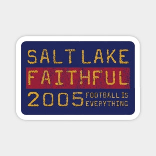 Football Is Everything - Real Salt Lake Faithful Magnet