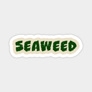 seaweed Magnet