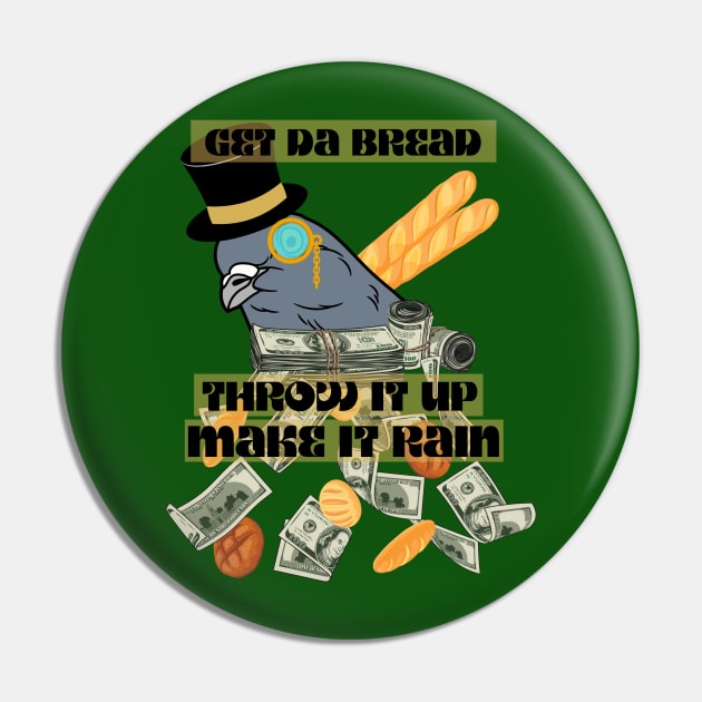 Get Da Bread Pin by Sapient House