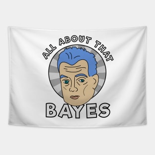 All about that Bayes Tapestry