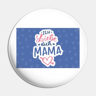 Ich liebe dich Mama Shirt Pin