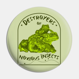 Toads - Destroyers of Noxious Insects Pin