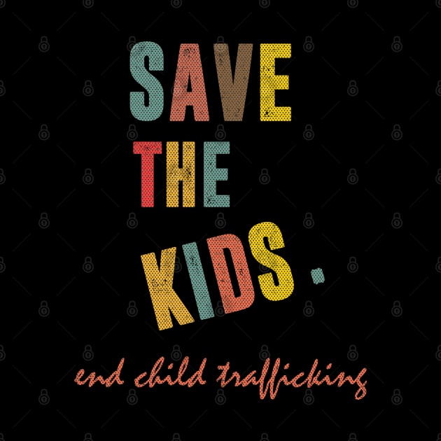 save the kids end child trafficking by hadlamcom