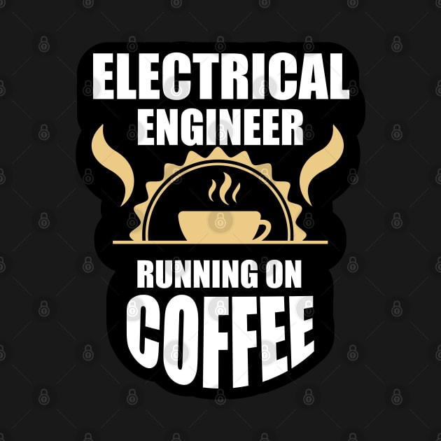 Electrical Engineering Running on Coffee Design for Engineers and Engineering Students by ArtoBagsPlus