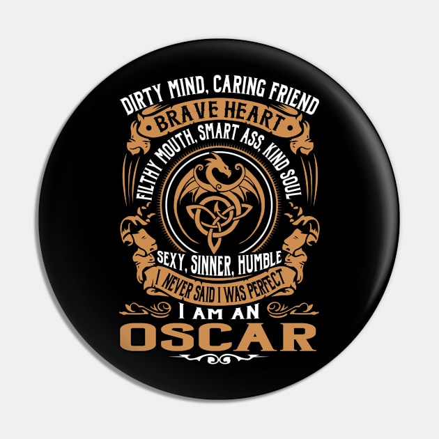 I Never Said I was Perfect I'm an OSCAR Pin by WilbertFetchuw