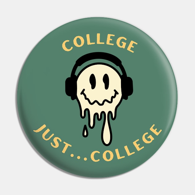 College...Just College - Green/Yellow Pin by merevisionary