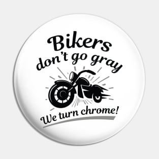 Bikers Don’t Go Gray Pin