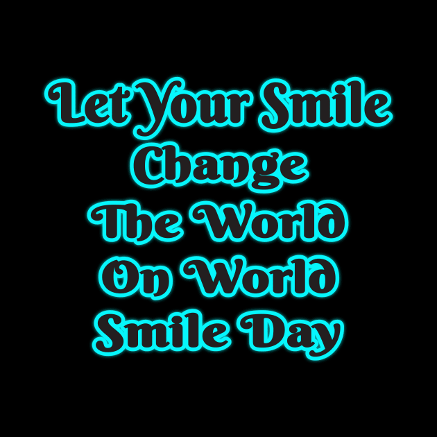 World Smile Day: Wear Your Smile & Change the World! by EKSU17