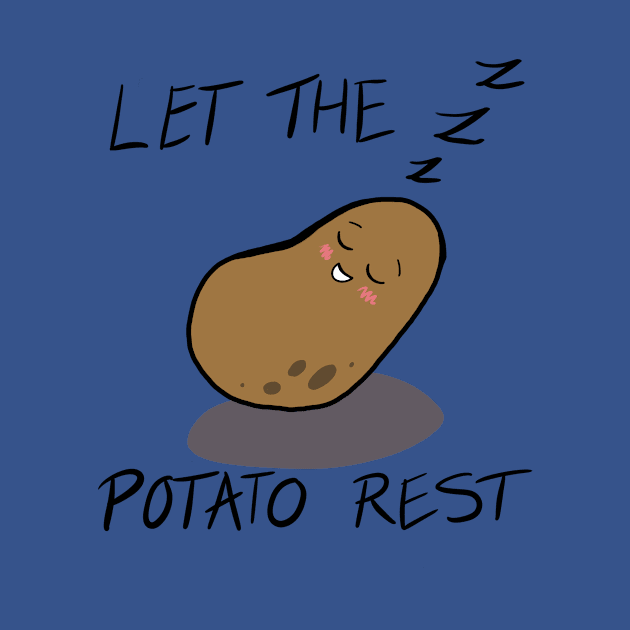 Let the potato rest by Dee’s Tees