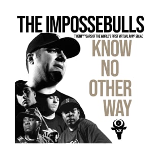 The Impossebulls "Know No Other Way" Shirt T-Shirt