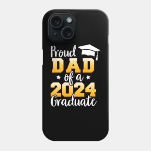 Proud Dad Of A Class Of 2024 Graduate Senior Graduation Phone Case