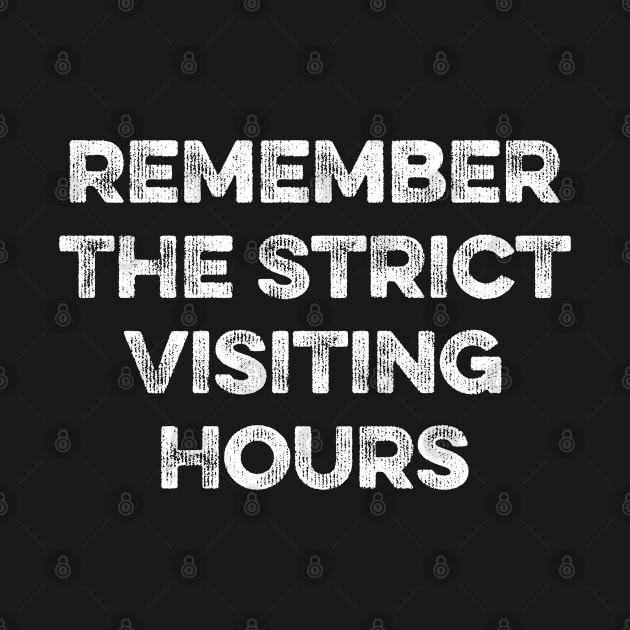 Remember The Strict Visiting Hours by MapYourWorld