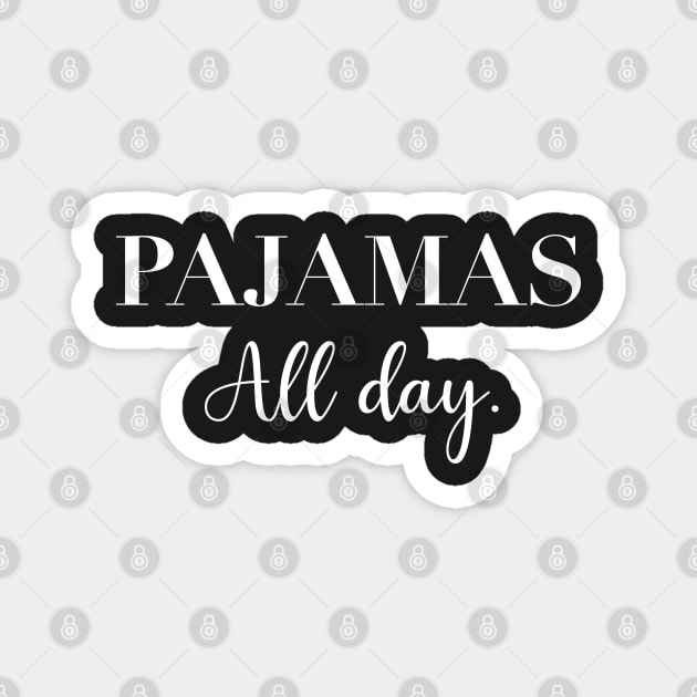 Pajamas All Day Magnet by CityNoir