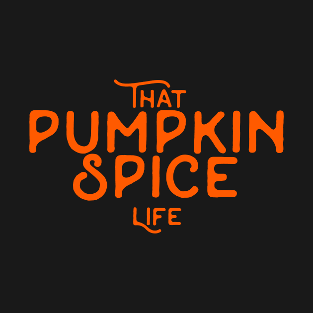 That Pumpkin Spice Life, Pumpkin Spice Latte, Pumpkin Spice Coffee, Chai Tea, Pumpkin Pie, Thanksgiving Attire, Autumn Fall Aesthetic by BitterBaubles