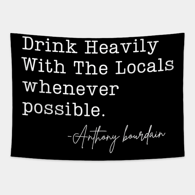 Drink Heavily With The Locals Tapestry by M.Y