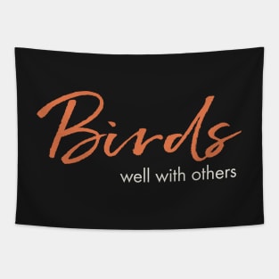 Funny Birding Design Birds Well with Others Tapestry