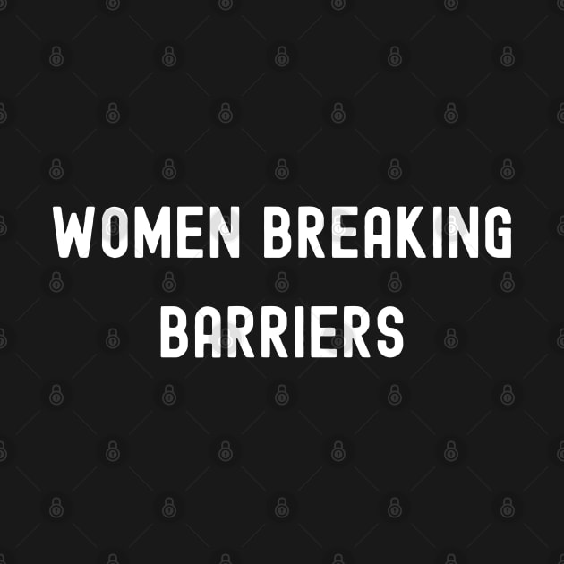 Women Breaking Barriers, International Women's Day, Perfect gift for womens day, 8 march, 8 march international womans day, 8 march womens by DivShot 