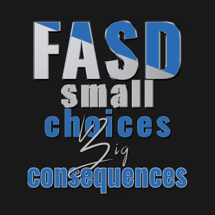 Fasd   (Fetal Alcohol Spectrum Disorder) T-Shirt