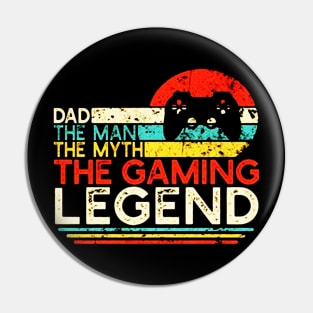 Dad The Man The Myth The Gaming Legend Pin