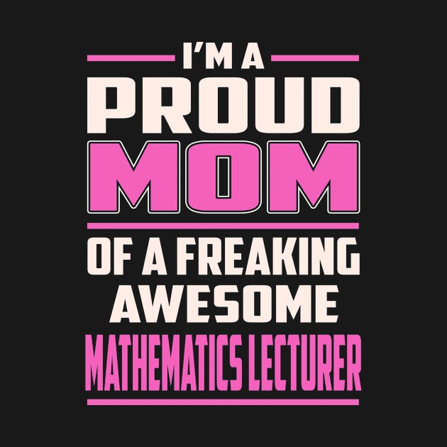 Proud MOM Mathematics Lecturer by TeeBi