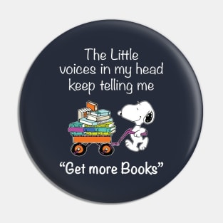 The Little Voice In My Head Keep Telling Me "Get More Books" Pin