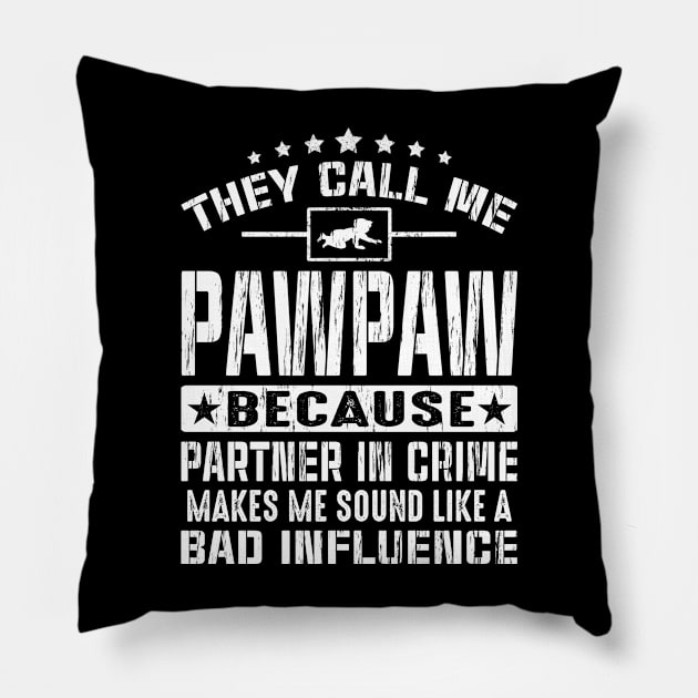 They Call Me PawPaw Because Partner In Crime Gift Fathers Day Pillow by eyelashget