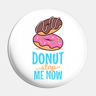 Donut stop me now 2 Pin