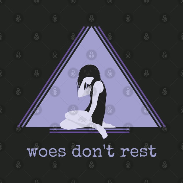 Woes Don't Rest by Emma Lorraine Aspen