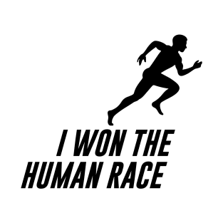 I Won The Human Race Runner Motivational Quote T-Shirt