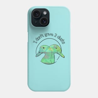 I don't give 2 ducks Phone Case