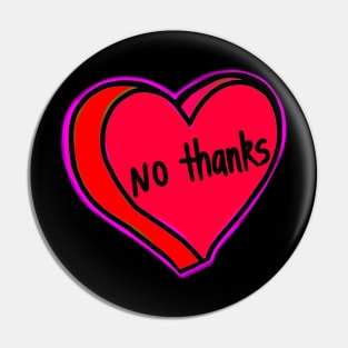 No Thanks Red Heart Pin