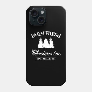 Farm Fresh Christmas Trees , Pine Spruce Fir, Christmas Tee, Winter Holiday , Christmas Gift For Women, Funny Christmas Sweat Phone Case