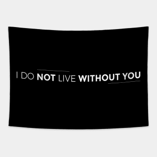 I do not live without you Tapestry