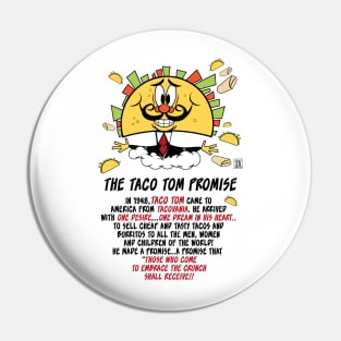 The Taco Tom Promise Pin