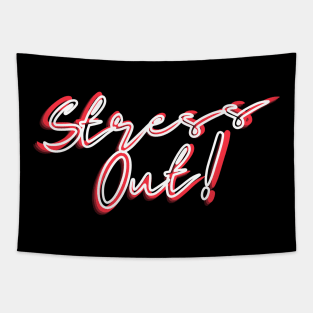 Stress out Tapestry